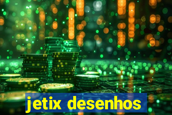 jetix desenhos